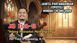 Download lagu JOB (AYUB) 33:26-33 || Jamita Partangiangan (Epistel) - Minggu, 10 Mei 2026