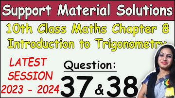 DOE Support Material Solution | Class 10 Math Chapter 8 Trigonometry Ques 37 & 38 Solution | 2024