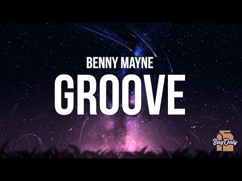 benny mayne - GROOVE (Lyrics)