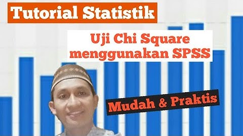 Tutorial statistik,  uji chi square menggunakan spss,  mudah dan praktis