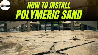 Polymeric Sand Installation | Guide to No Failures