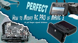 : Perfect, How to Modify RC PRO of Mavic 3 to Get Longer Signal Distance.