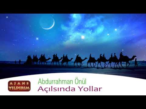 Abdurrahman Önül - Açılsın Yollar