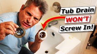New Bathtub Drain Won't Screw In? How To Fix Threads [SOLVED]