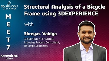 Meet 7 - Structural Analysis of a Bicycle Frame Using 3DEXPERIENCE