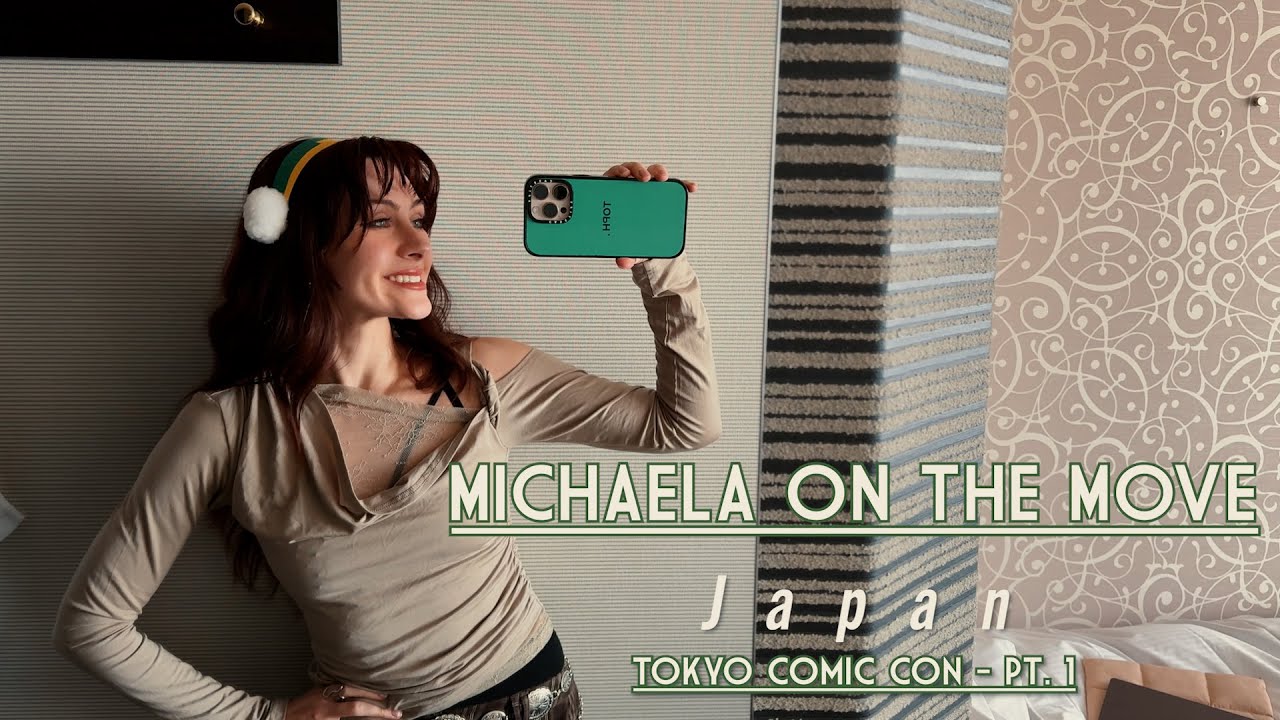MotM (Michaela on the Move) | Japan - Tokyo Comic Con PT. 1