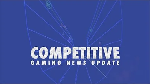 Competitive Gaming News Update  -May 2020