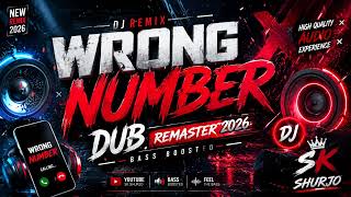 Dj WRONG NUMBER DUB - REMASTER 2026馃敟