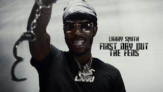 Larry Smith - "First Day Out the Feds" A Visual by Al