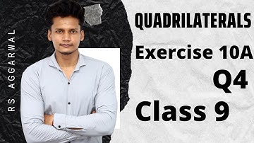 Ex 10A Q4 Class 9 | Quadrilaterals | RS Aggarwal | CBSE | Rajmith study