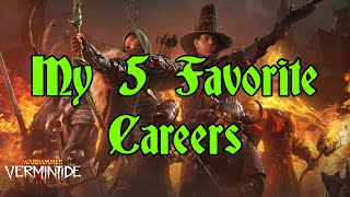 My Top 5 Careers To Play In Vermintide 2 (8k Sub Celebration)