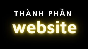 Những thành phần cấu tạo nên website wordpress| header, body, footer, post, page,  plugin