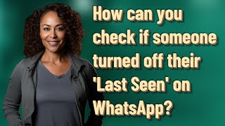 How can you check if someone turned off their 'Last Seen' on WhatsApp? by Λsk Λbout Guide No views 2 hours ago 47 seconds