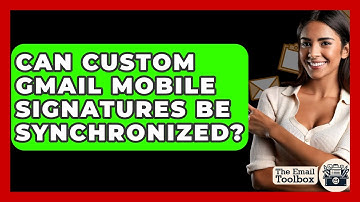 Can Custom Gmail Mobile Signatures Be Synchronized? - TheEmailToolbox.com
