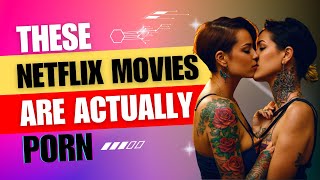 Top 20 Netflix Movies That Are Actually Porn 18+
