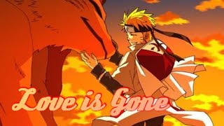 Naruto and Kurama |Amv| Love is Gone/Emotional
