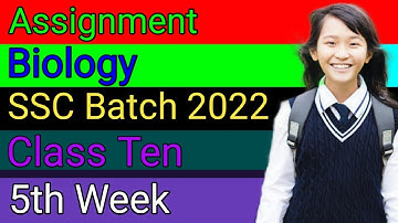 Assignment of class ten (SSC batch 2022) 5th week.Biology