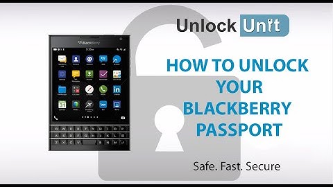 HOW TO UNLOCK YOUR BLACKBERRY PASSPORT