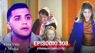 Essa Vida é Minha 308 Episodio (Dublagem em Português)