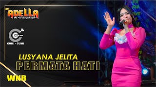 Permata Hati Lusyana Jelita OM. ADELLA Ngujung Tanjungsari Rembang | WNB