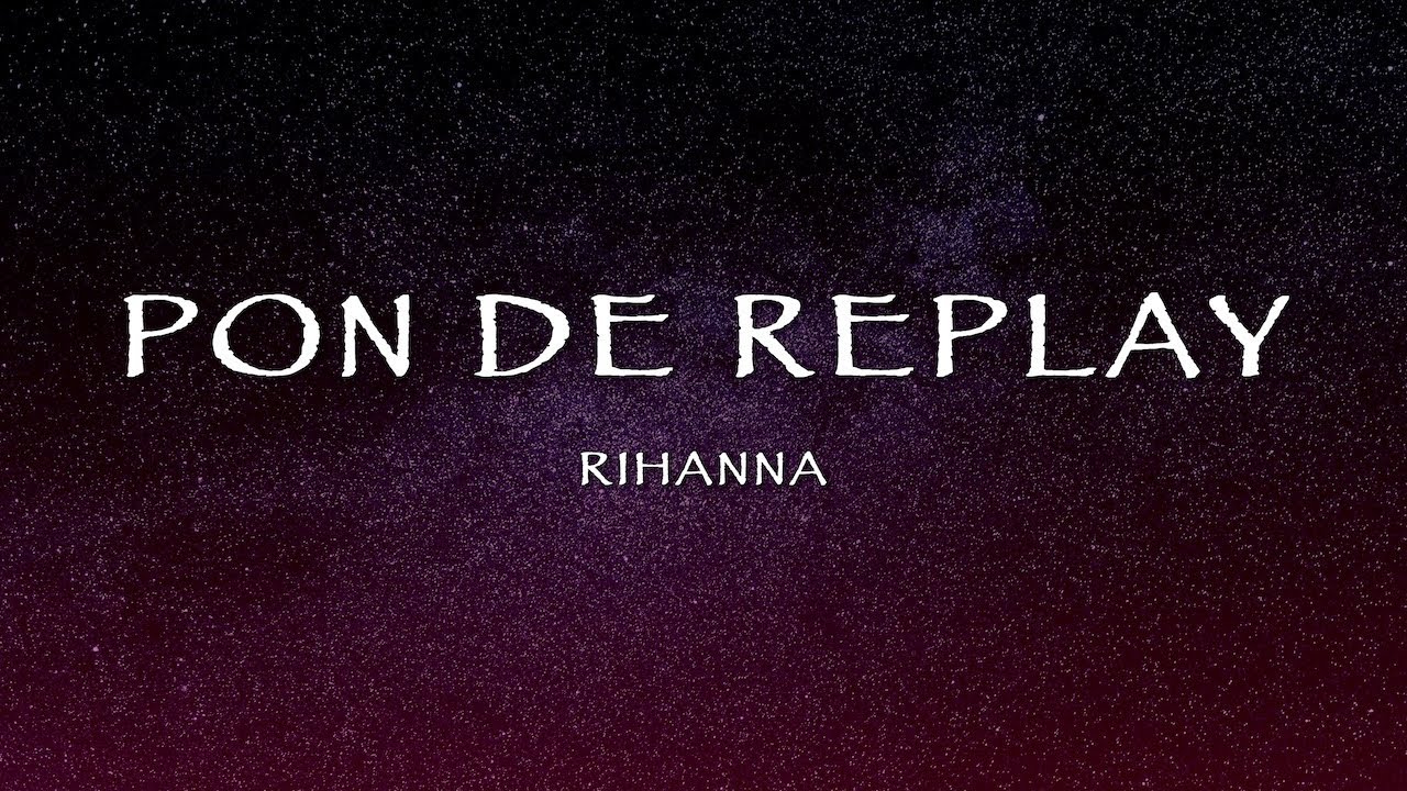 Rihanna - Pon de Replay (Lyrics) Rihanna - Pon de Replay (Lyrics)