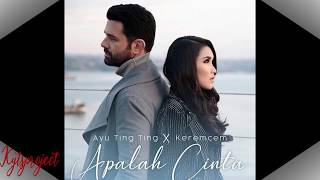 #ayutingting Apalah cinta lirik -    Ayu Ting Ting X Keremcem single duet