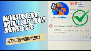 Cara Instal Safe Exam Browser Untuk Trial Tes dan Ujian Tes Rekrutmen BUMN 2024