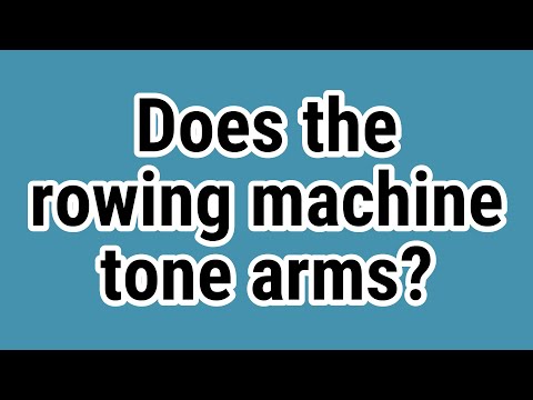 Does the rowing machine tone arms?