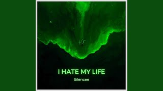 I Hate My Life