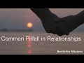 Common Pitfall in Relationships - Bentinho Massaro