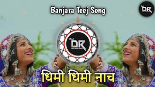 Dhimi Dhimi Nach - Banjara Teej Tapori Dj Song Mix Boy - Dj Dhrup Mowada