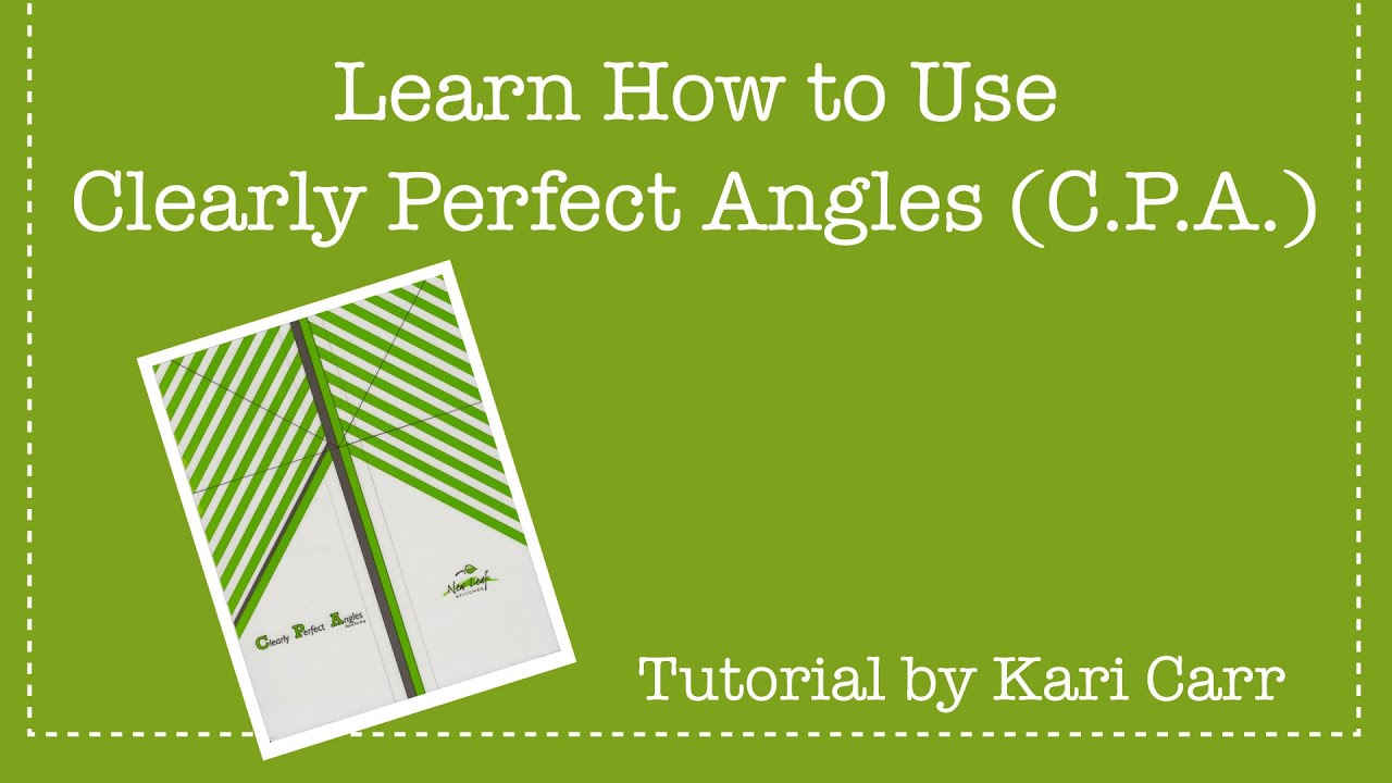 How to Use Clearly Perfect Angles (C.P.A.) by Kari Carr - Fat Quarter Shop  