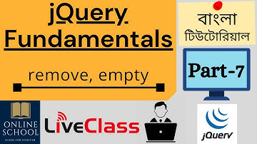 Online School - | jQuery Fundamentals | remove and empty Function | Part-07 | Bangla Tutorial |
