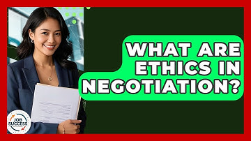 What Are Ethics In Negotiation? - Job Success Network
