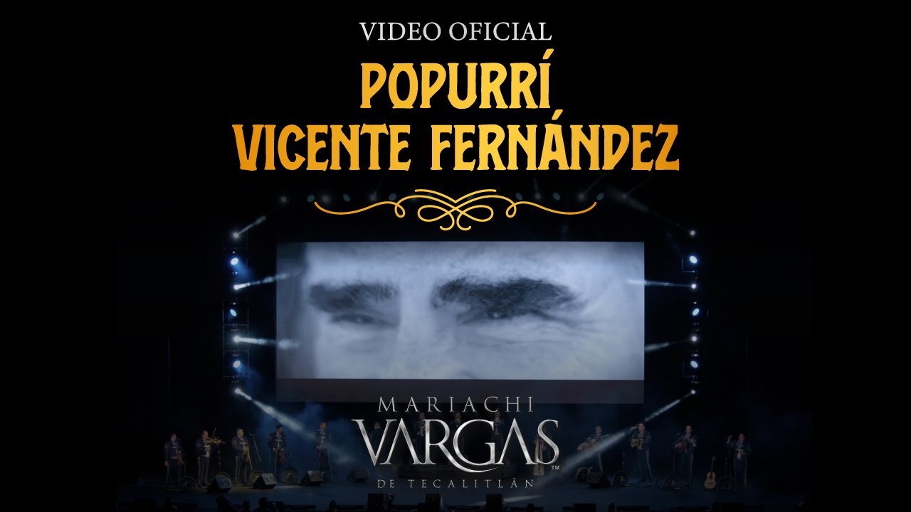 Popurrí Vicente Fernandez - Mariachi Vargas de Tecalitlán (Video Oficial)