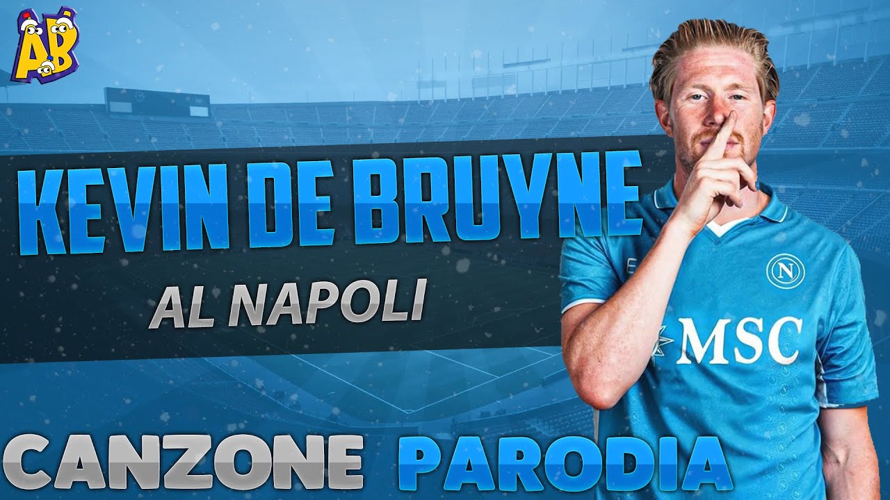 Canzone Kevin De Bruyne al Napoli (Parodia) Lady Gaga - Abracadabra