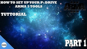 ARMA 3 TOOLS: HOW TO SET UP YOUR P: DRIVE CORRECTLY ARMA 3 TUTORIAL