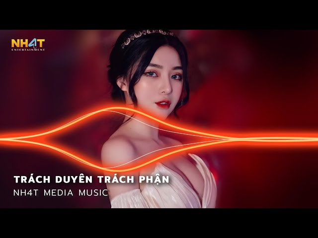 Trách Duyên Trách Phận Remix - Anh Trách Tơ Duyên Bẽ Bàng Remix Hot TikTok - Nonstop Vinahouse 2023 class=