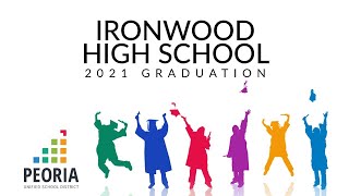 Ironwood High School 2021 Graduation