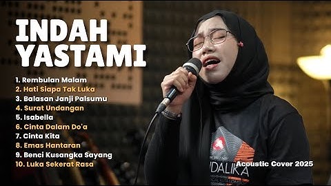 REMBULAN MALAM -INDAH YASTAMI FULL ALBUM 2025 | Kumpulan Lagu Pop Cover Akustik