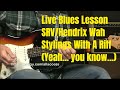 Live Blues Guitar Lesson - Hendrix/SRV Wah Stylings ;)