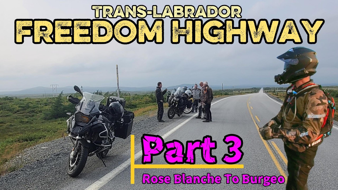 Trans Labrador | The Freedom Highway - Motorcycle Adventure | Yamaha Super Tenere | Part 3