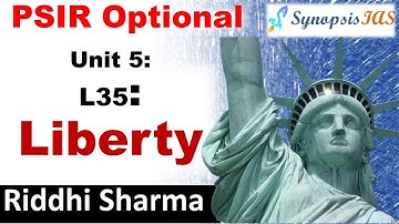 PSIR Optional lectures | Unit 5: L35 Liberty | Riddhi Sharma