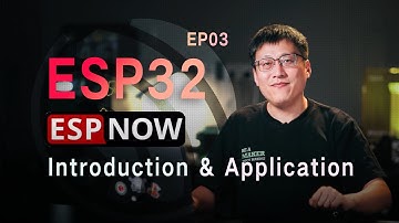 ESP32 Series Ep03 - Introduction and Application of ESP-NOW Technology