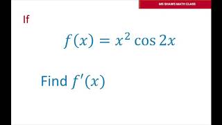 Find Derivative Of x^2 cos 2x with Product Rule