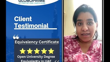 Open University Degree Equivalency in UAE – Client Testimonial | GloboPrime Attestation Services UAE