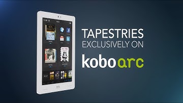 Discover the new Kobo Arc Tapestries experience
