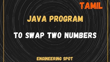 Java program to swap two numbers |explained in Tamil