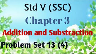 Class V Maths (SSC) Chapter -3 addition and subtraction -problem Set - 13(4)