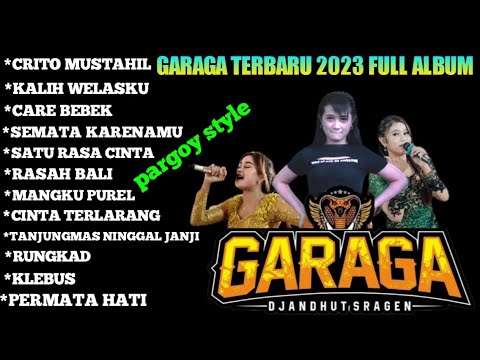 FULL ALBUM GARAGA TERBARU 2023 GLERR